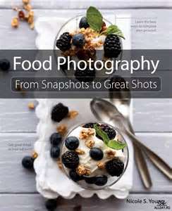 Book Review: Food Photography: From Snapshots to Great Shots by Nicole S. Young