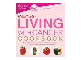 Betty Crocker Living with Cancer Cookbook