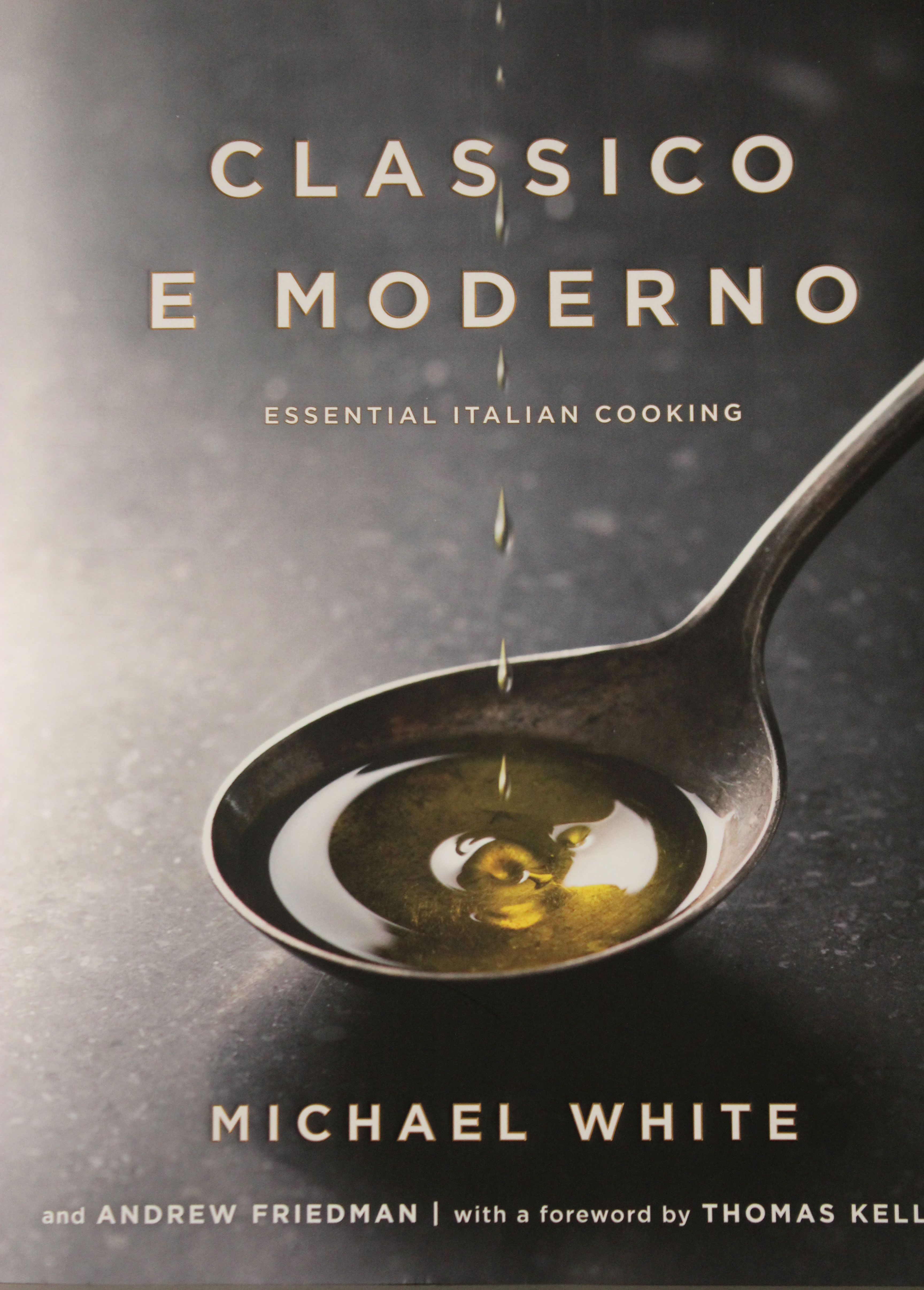 TBT Cookbook Review: Classico e Moderno by Michael White