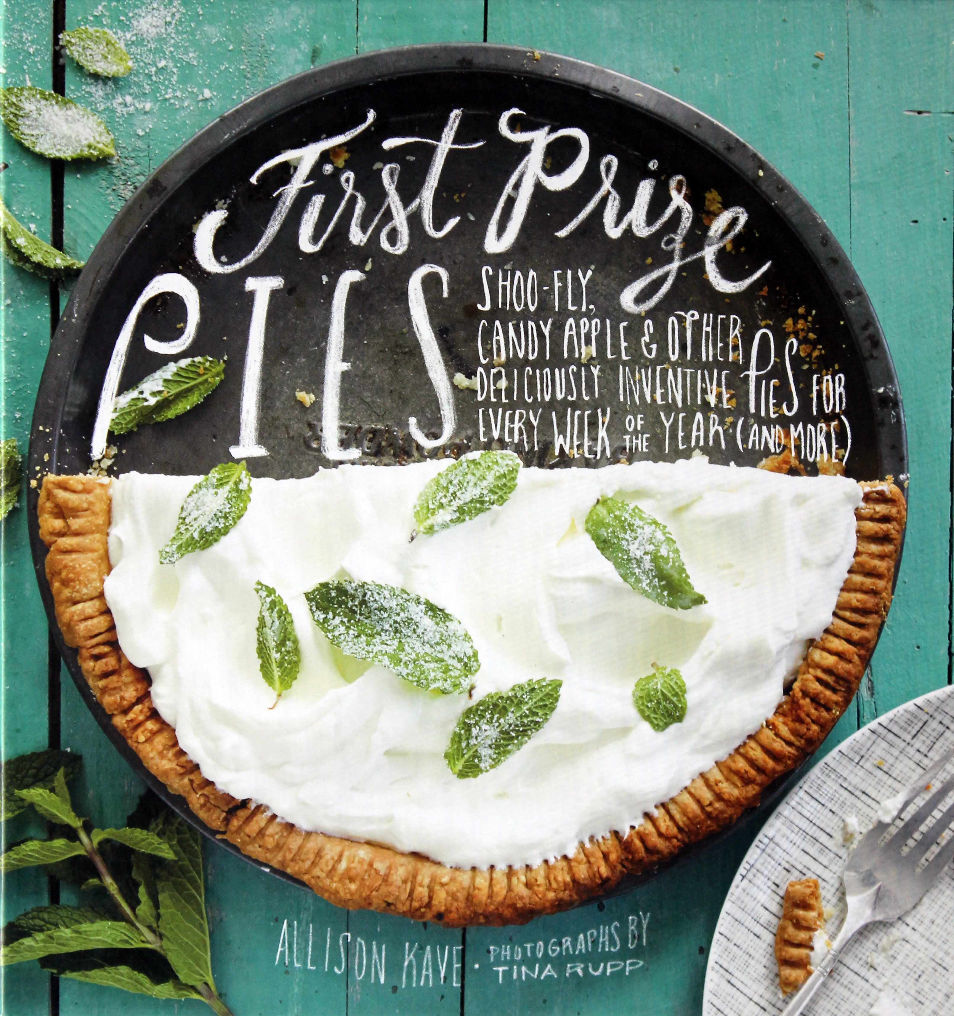 A Summer Cookbook for You While We Are in Yellowstone: First Prize Pies