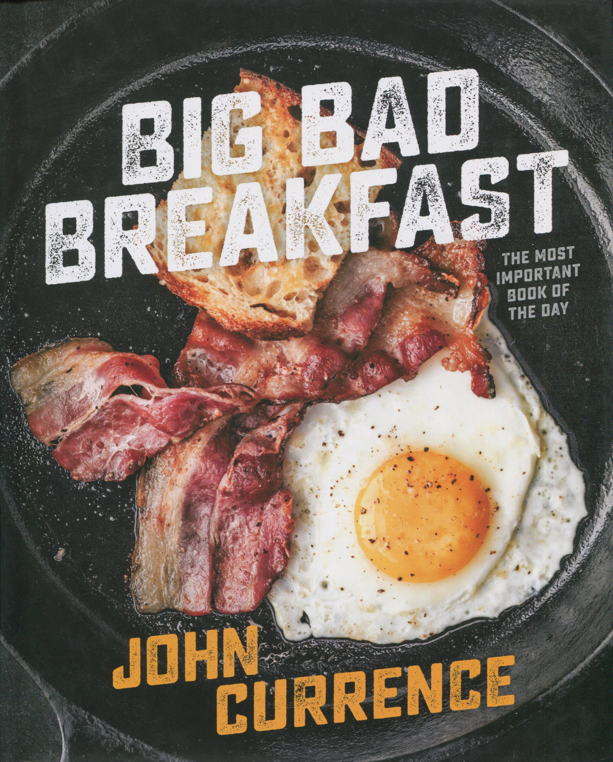 Cookbook Review: Big Bad Breakfast by John Currence