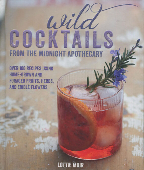 Cookbook Review: Wild Cocktails by Lottie Muir