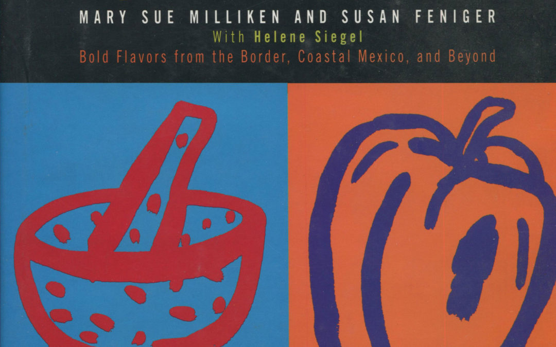 TBT Cookbook Review: Mesa Mexicana by Mary Sue Milliken and Susan Feniger
