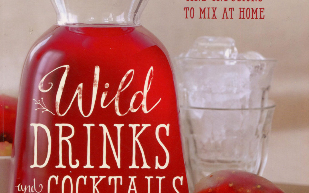 Cookbook Review: Wild Drinks and Cocktails
