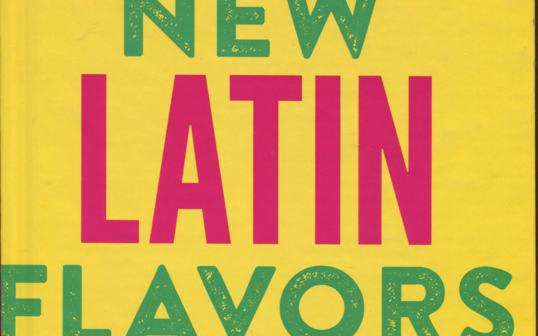 Cookbook Review: New Latin Flavors by Richard Sandoval