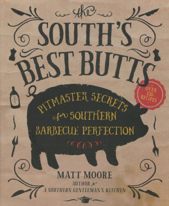 Cookbook Review: The South’s Best Butts by Matt Moore