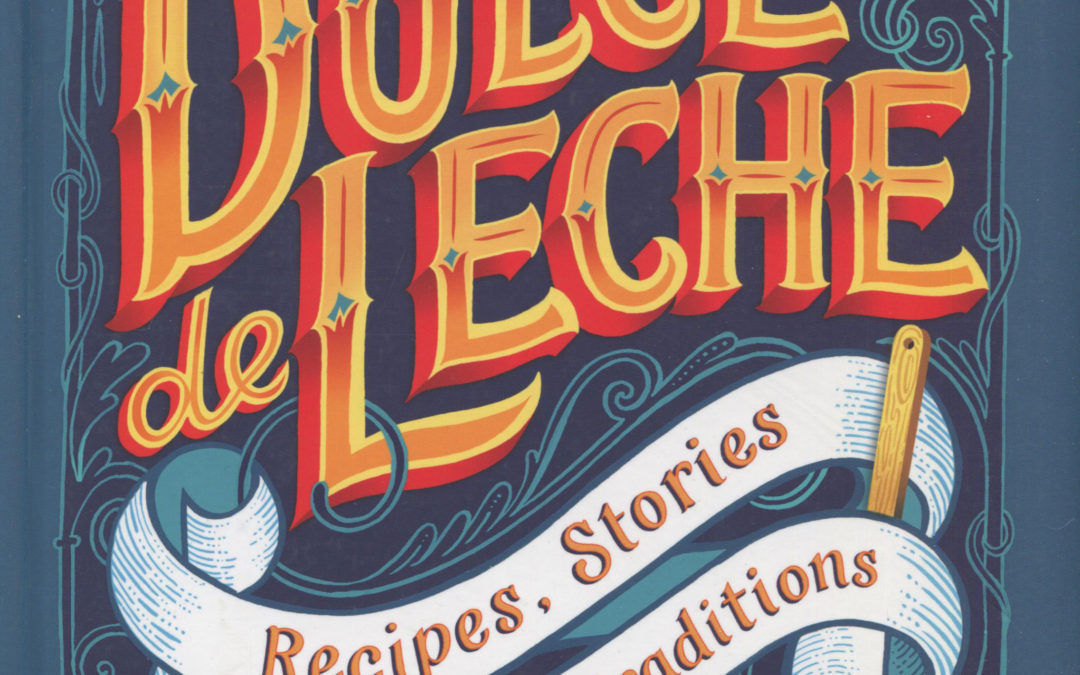 A Summer Cookbook for You While We Are in Yellowstone: Dulce de Leche