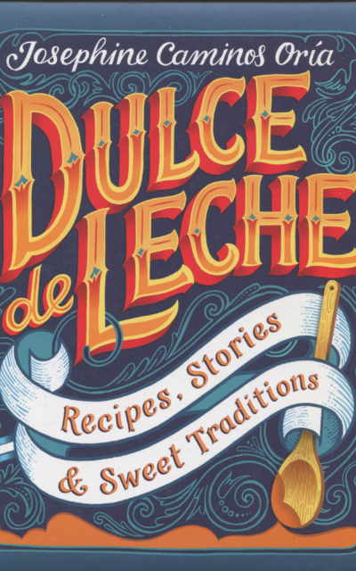 A Summer Cookbook for You While We Are in Yellowstone: Dulce de Leche