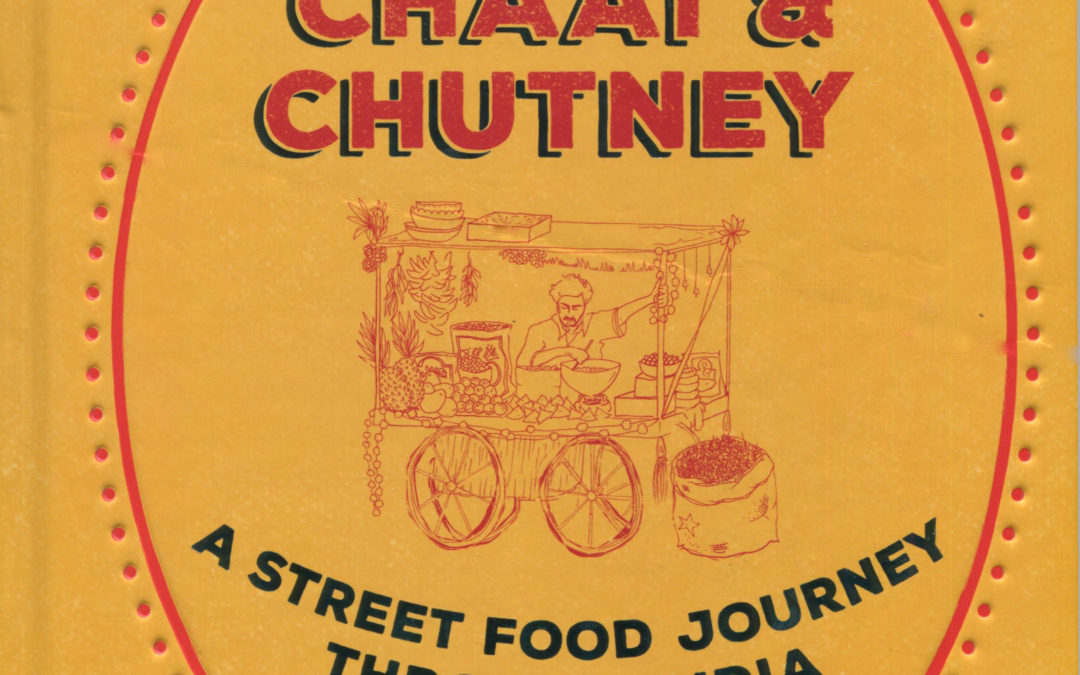Cookbook Review: Chai, Chaat & Chutney by Chetna Makan