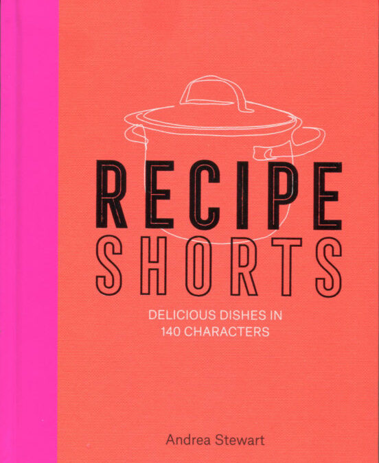 Cookbook Review: Recipe Shorts by Andrea Stewart
