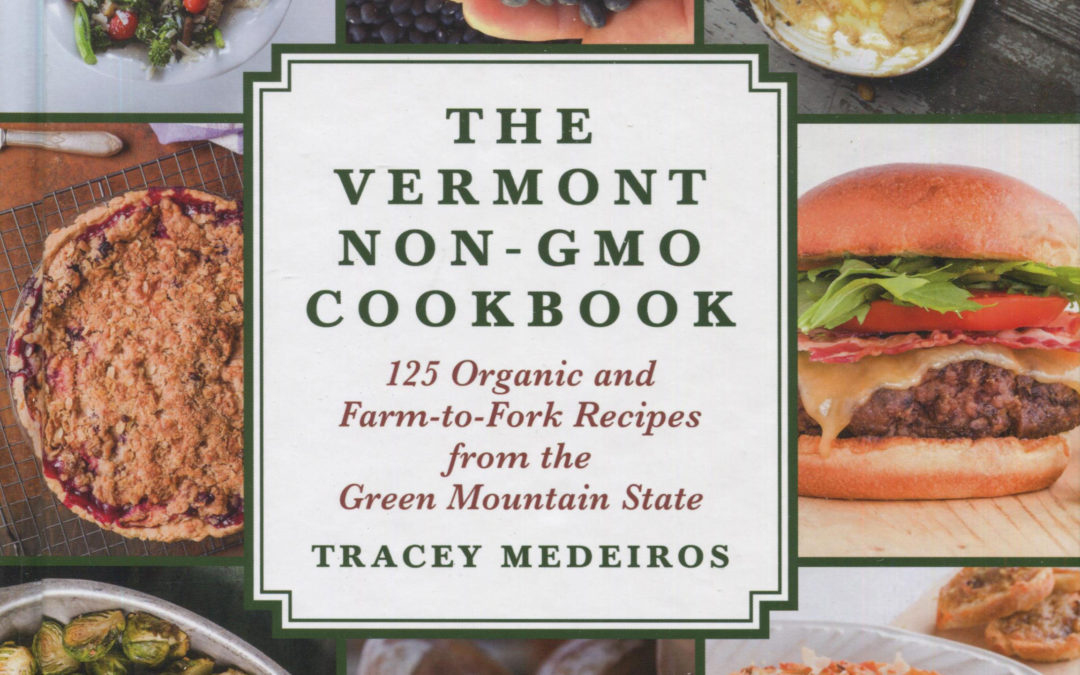 Cookbook Review: The Vermont Non-GMO Cookbook by Tracey Medeiros