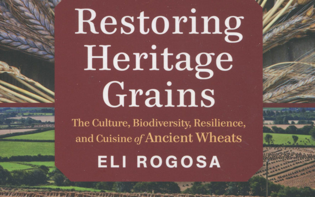 Cookbook Review: Restoring Heritage Grains by Eli Rogosa
