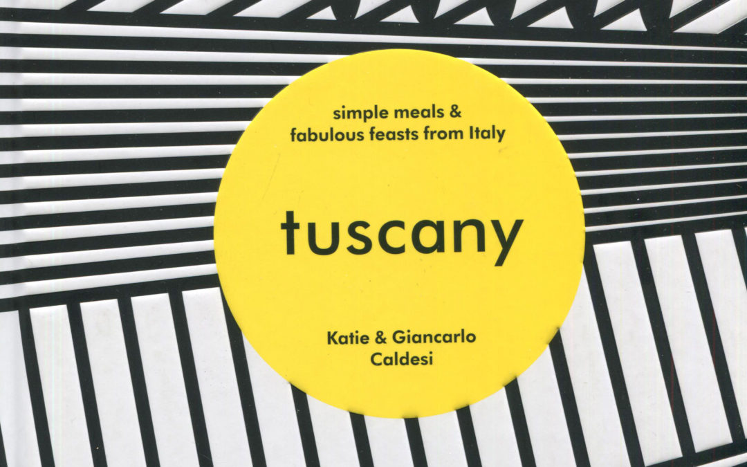 Cookbook Review: Tuscany by Katie and Giancarlo Caldesi