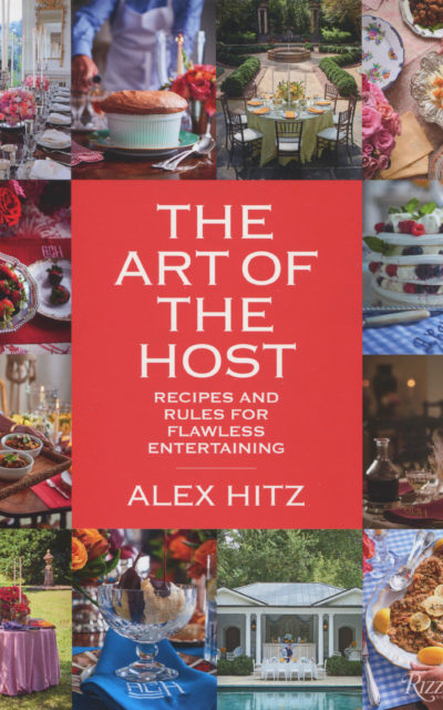 Cookbook Review: The Art of the Host [Recipes and Rules for Flawless Entertaining] by Alex Hitz