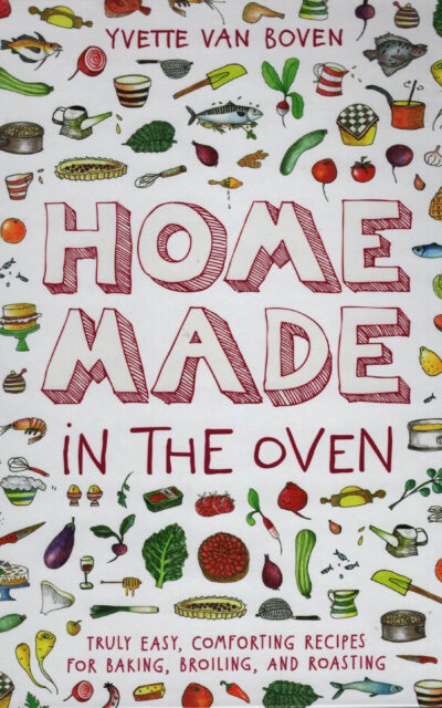 Cookbook Review: Home Made in the Oven by Yvette van Boven