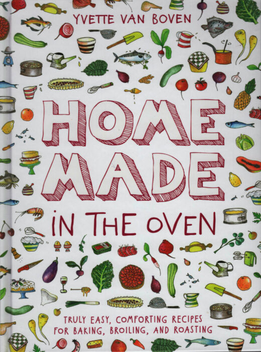 Cookbook Review: Home Made in the Oven by Yvette van Boven - Cooking by the  Book