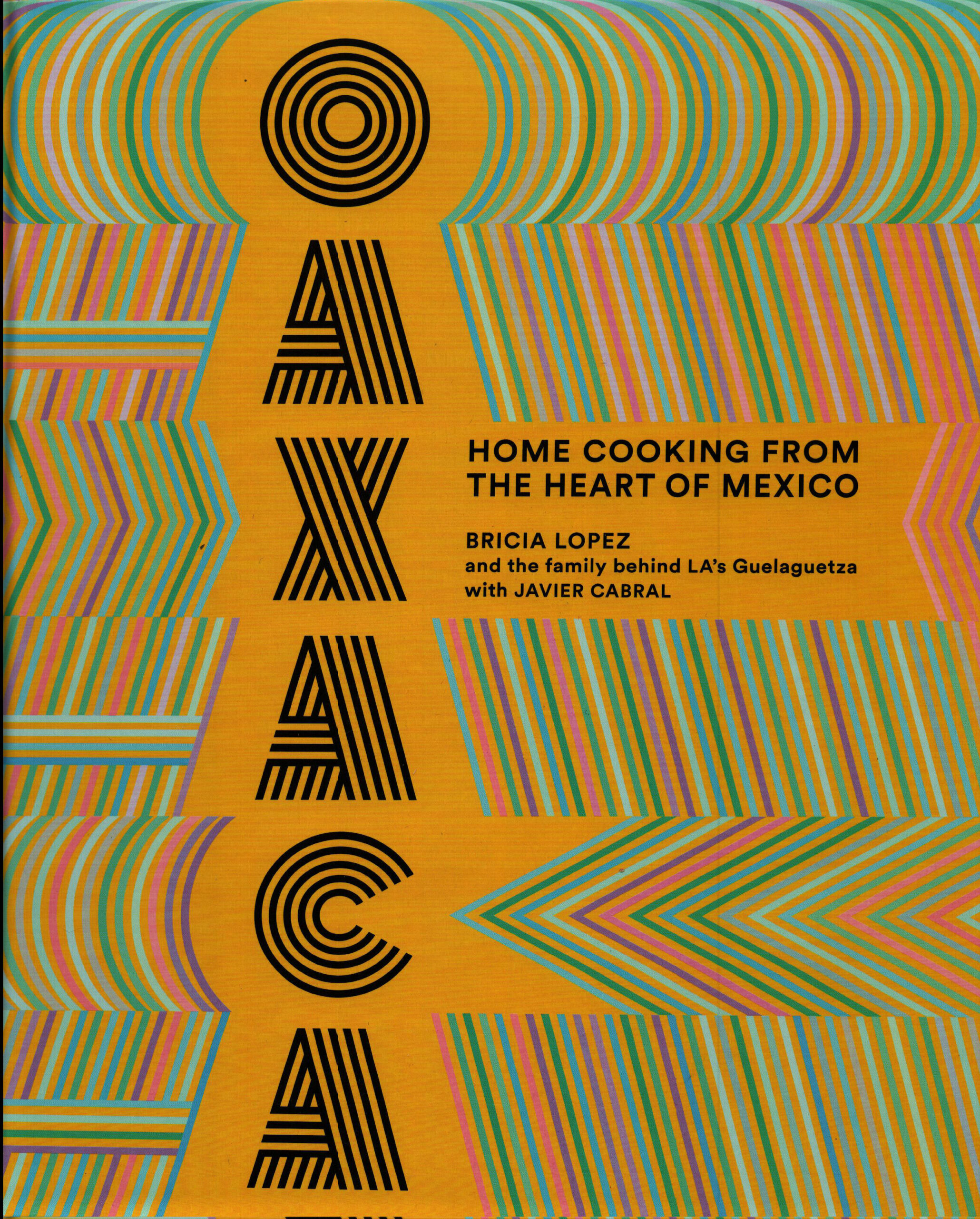 Cookbook Review: Oaxaca by Bricia Lopez - Cooking by the Book