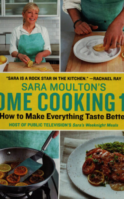 Cookbook Review: Sara Moulton’s Home Cooking 101