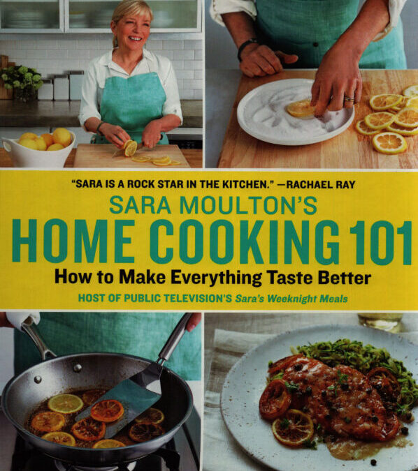 Cookbook Review: Sara Moulton’s Home Cooking 101